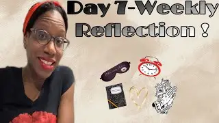 Day 7 Reflection Highlights & Lessons from Week 1 #WeeklyReflection #30DayChallenge #personalgrowth