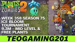 9.3M | Week 358 Ice Bloom Tournament | PvZ 2 | Arena | Season 75 (MID LEVEL)