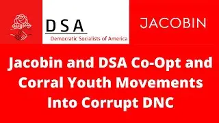 Jacobin and DSA Co-Opt and Corral Youth Movements Into Corrupt DNC