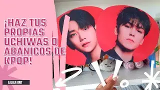 DIY K-POP: HAZ TUS PROPIAS UCHIWAS O ABANICOS |♡Lalala Kiut ♡|