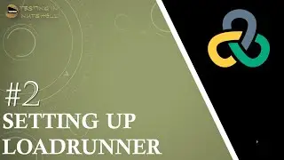 Tutorial #2 | Setting Up Loadrunner | Installing Loadrunner | Loadrunner Tutorials
