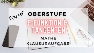 Mathe Klausuraufgabe  e-Funktionen ableiten & Tangentengleichungen für das Abitur/ Mathe Nachhilfe