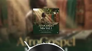 AfroGospel Mix Vol. 1-13