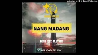 NANG MADANG - Derii (feat. M.Styne) #4FourStatesRecords