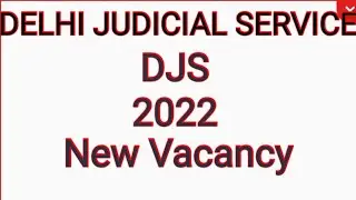 DELHI JUDICIAL SERVICE 2022 || DJS EXAM | NEW VACANCIES