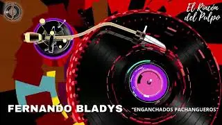 Fernando Bladys - Enganchado Pachanguero (#ComoenelBaile)