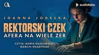 Rektorski czek - audiobook | Joanna Jodełka (czyta: Maria Kozłowska)