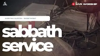 Know Thyself | Elder Paul Elleston | Manchester South SDA Church