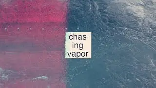 Cedars - Chasing Vapor (Official Lyric Video)