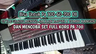 STYLE GRATIS MENYULAM KAIN RAPUH + TOMBO KANGEN & RIVEUW SET KORG PA 700 LENGKAP#fyp#korgpa700#viral