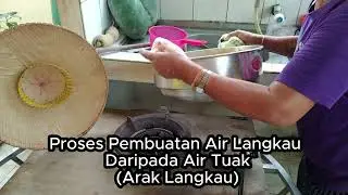 Proses Pembuatan Air Langkau (Arak Langkau)