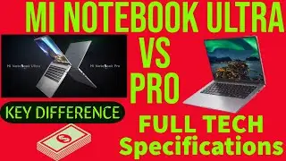 Mi Notebook Pro vs Ultra | Which one to buy? | Complete Tech Specifications | Difference |  Price |