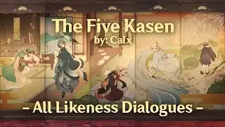 The Five Kasen Likeness Dialogues (Genshin Impact)