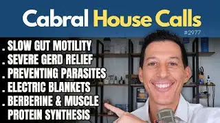 Slow Gut Motility, GERD Relief, Parasites, Electric Blankets, Berberine & Muscle Protein Synthesis
