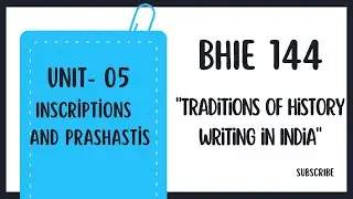 Unit-5 Inscriptions and Prashastis, BHIE 144 Traditions of history writing in India, Q & A, Summary
