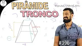 Tronco de Pir&acirc;mide | Aula Completa: Volume, &Aacute;reas, Altura e Pir&acirc;mide Origin&aacute;ria Passo a Passo