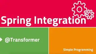 Spring Integration with Spring Boot | Transformer | Example | Simple Programming