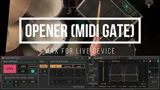 Introducing Opener (MIDI Gate) Max for Live Device for Ableton Live