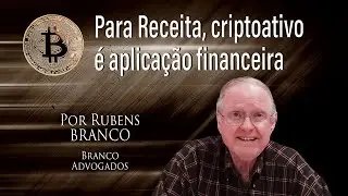 Receita Federal tributa criptoativo como aplica&ccedil;&atilde;o financeira
