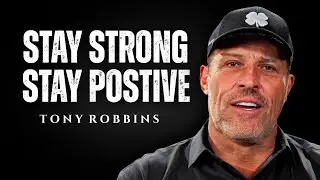 Tony Robbins How to Stay Positive When Life Gets Tough Unbreakable Mindset