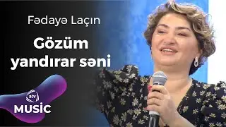 Fədayə La&ccedil;ın - G&ouml;z&uuml;m yandırar səni / Canlı ifa
