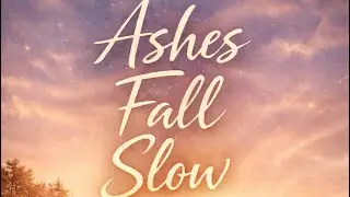 Ashes Fall Slow - Rudy Garcia