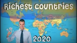 Richest  Countries in the world 2020!!