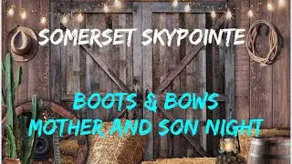 Somerset Skypointe Boots and Bows Mother son night