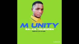 M-unity-salani-tigwendza-2024-mp3