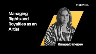 Managing Rights and Royalties as an Artist with Rumpa Banerjee