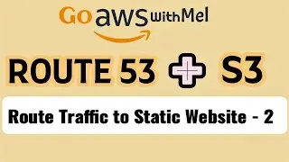 HANDS ON AWS | HOW TO ROUTE TRAFFIC TO S3 STATIC WEBSITE USING ROUTE53