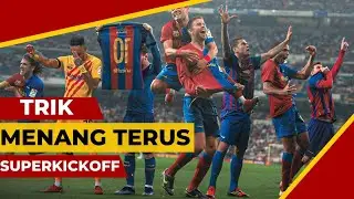 Trik Jitu Menang Terus Tanpa Kalah Sekalipun di Superkickoff! Auto Tsunami Trophy!