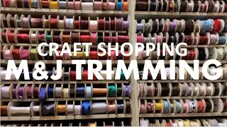 CRAFT SHOPPING: M&J Trimming