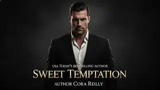 Age Gap Arranged Marriage Romance: Sweet Temptation By Cora Reilly | Billionaires Romance Audiobook