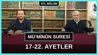 Mü'minûn Suresi 17-22. Ayetler | Kur'an Sohbetleri