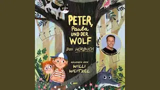 Kapitel 08 - Peter, Paula und der Wolf