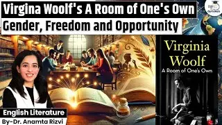 Virgina Woolf's A Room of One's Own: Gender, Freedom and&nbsp;Opportunity | English Litreature Optional