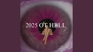2025 OT HELL