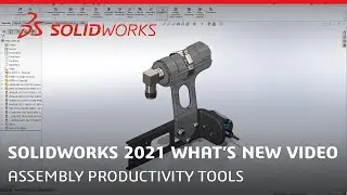What's New in SOLIDWORKS 2021 - Assembly Productivity Tools