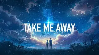 Amadeux & Drayen - Take Me Away (Lyrics) ft. Monika Santucci