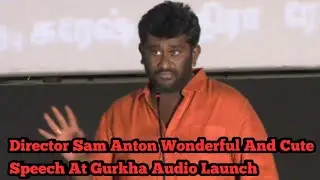 Director Sam Anton Wonderful And Cute Speech At Gurkha Audio Launch