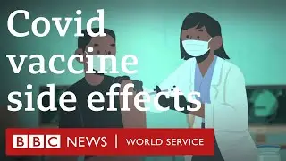 Covid vaccine: Side effects and why it can&rsquo;t give you the virus - BBC World Service