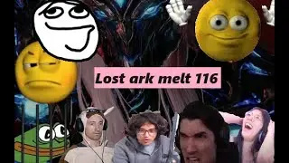 Lost Ark Melt 116: That looks british 🫖