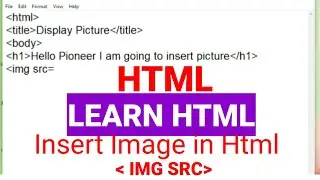#pioneertech || How to insert image in HTML using Notepad