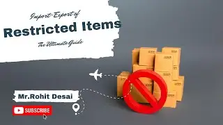 Import-Export of Restricted Items: The Ultimate Guide