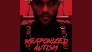 Weaponized Autism