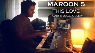 This Love (Maroon 5 Piano Cover) | 2015