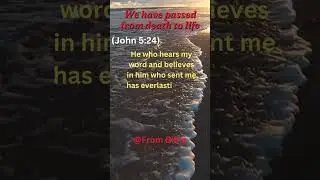 We have passed from death to life | #Verse from Bible | #Overcome from fear of death.
