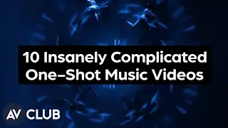 10 insanely complicated one-shot music videos