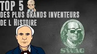 Top 5 des plus grands inventeurs de l&rsquo;Histoire